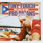 TONY TOUCH - THE LAST OF THE PRO-RICANS