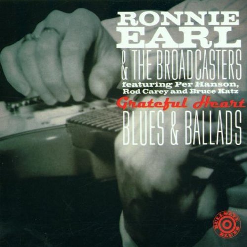 RONNIE EARL AND THE BROADCASTERS - GRATEFUL HEART: BLUES & BALLADS