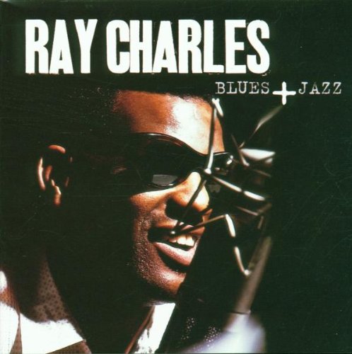 RAY CHARLES - BLUES + JAZZ