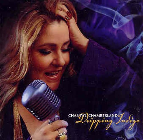 CHAMBERLAND, CHANTAL - DRIPPING INDIGO