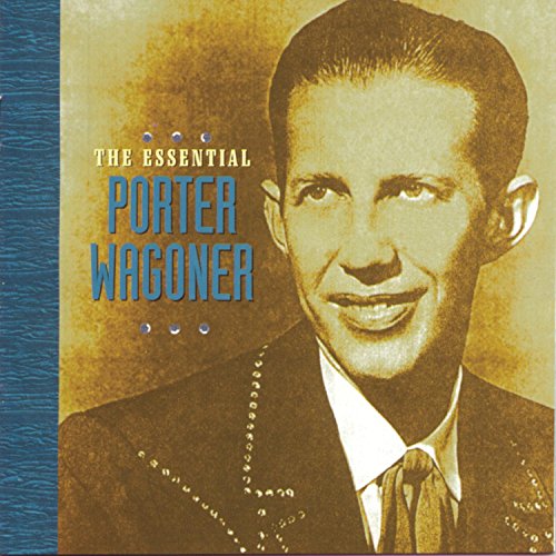 WAGONER, PORTER - THE ESSENTIAL PORTER WAGONER