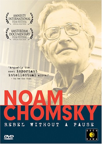 NOAM CHOMSKY: REBEL WITHOUT A PAUSE