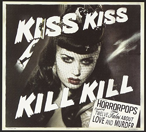 HORRORPOPS - KISS KISS KILL KILL