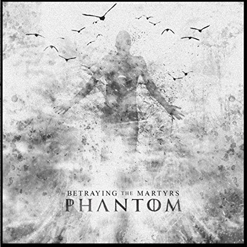 BETRAYING THE MARTYRS - PHANTOM