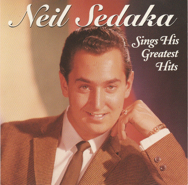 SEDAKA, NEIL  - NEIL SEDAKA SINGS HIS GREATEST