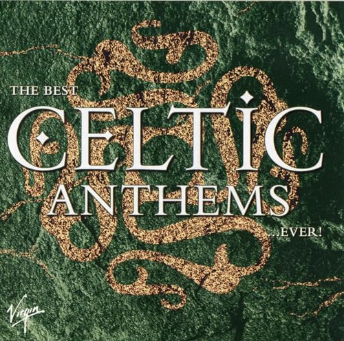 VARIOUS - BEST CELTIC ANTHEMS...EVER!