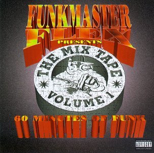 FUNKMASTER FLEX - FUNKMASTER FLEX PRESENTS THE MIX TAPE-VOLUME 1, 60 MINUTES OF FUNK