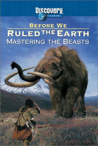 BEFORE WE RULED THE EARTH: MASTERING THE BEASTS [IMPORT]