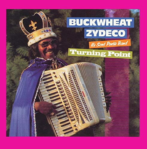 BUCKWHEAT ZYDECO - TURNING POINT