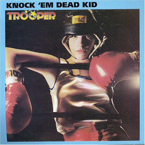 TROOPER - KNOCK EM DEAD KID