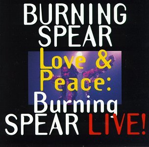 BURNING SPEAR - LOVE AND PEACE: BURNING S