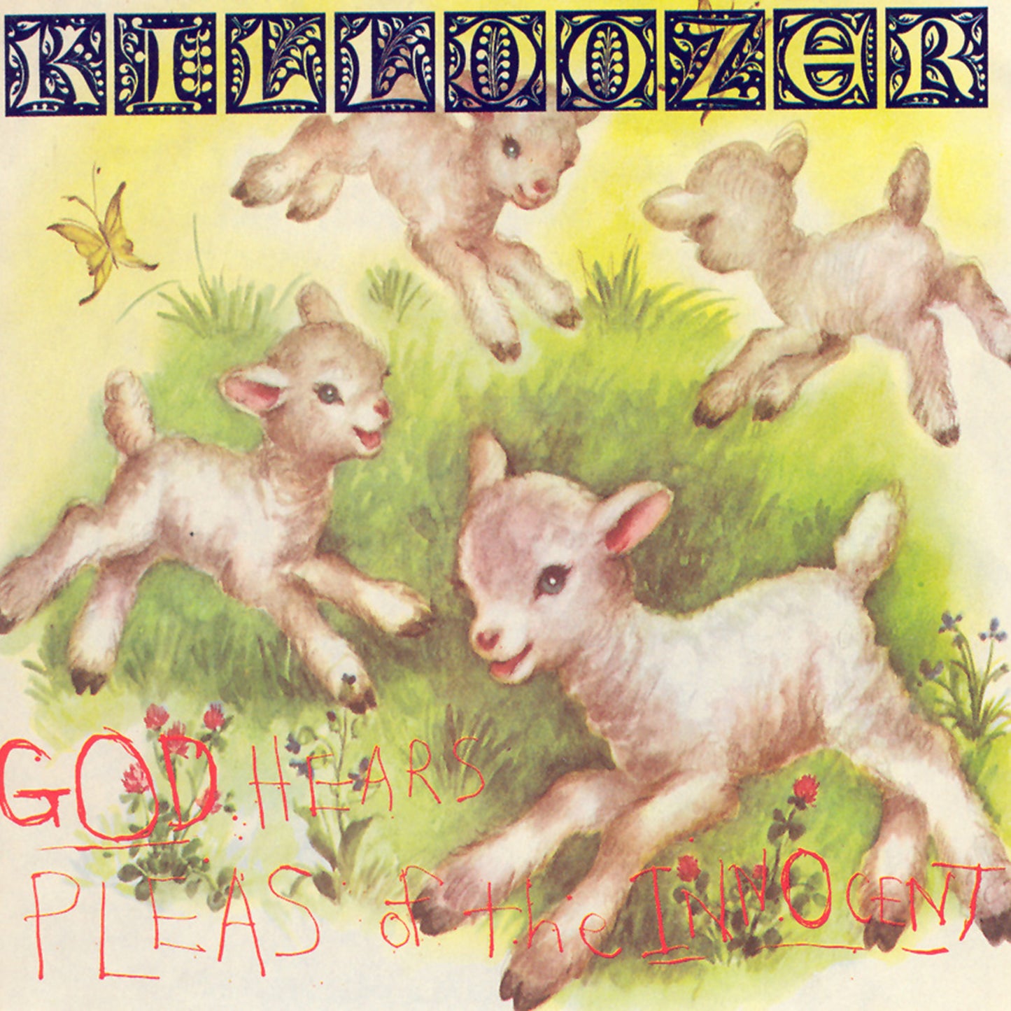 KILLDOZER  - GOD HEARS PLEAS OF THE INNOCENT