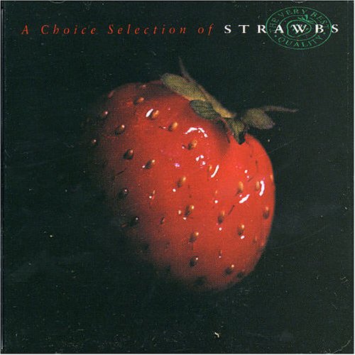 STRAWBS - A CHOICE SELECTION