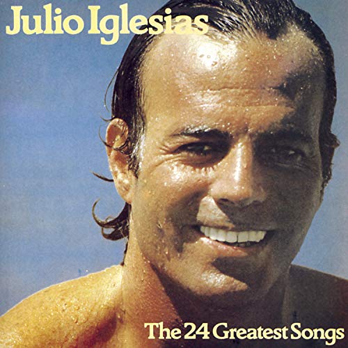 IGLESIAS, JULIO - JULIO IGLESIAS: THE 24 GREATEST SONGS