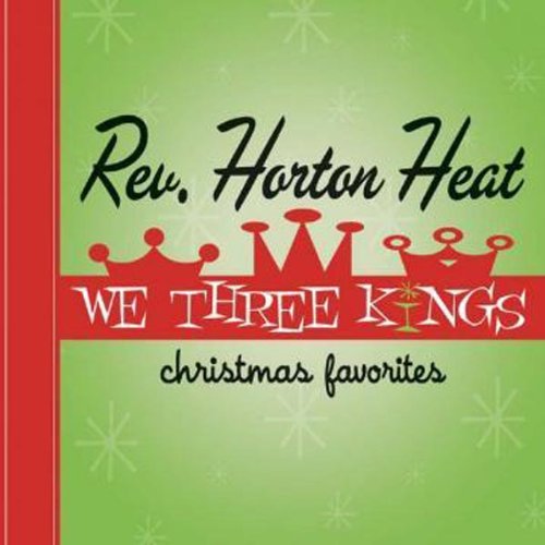 REVEREND HORTON HEAT - WE THREE KINGS