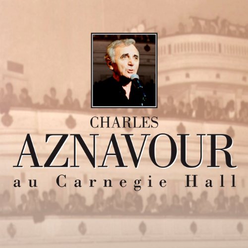 AZNAVOUR, CHARLES - AU CARNEGIE HALL  LIVE AT CARN