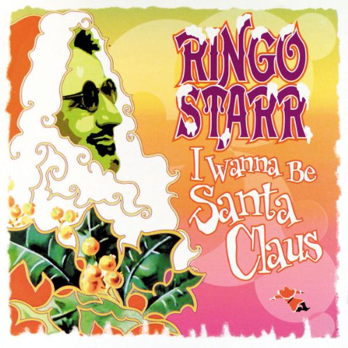 STARR, RINGO - I WANNA BE SANTA CLAUS