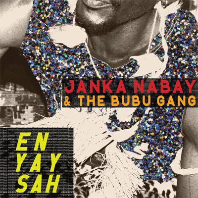 NABAY, JANKA & THE BUBU GANG - EN YAY SAH