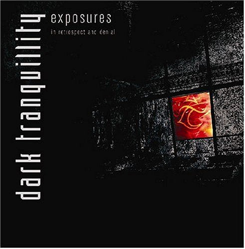 DARK TRANQUILLITY - EXPOSURES: IN RETROSPECT & DENIAL