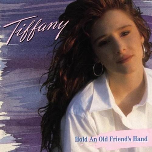 TIFFANY - HOLD AN OLD FRIEND'S HAND