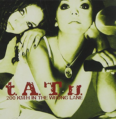 T.A.T.U.  - 200KM/H IN THE WRONG LANE