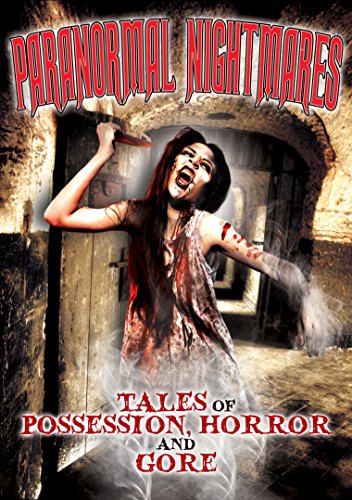 PARANORMAL NIGHTMARES: TALES OF POSSESSION. HORROR AND GORE