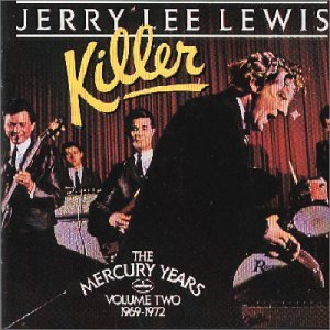 LEWIS, JERRY LEE - 1969-1972: KILLER: MERCURY YEA