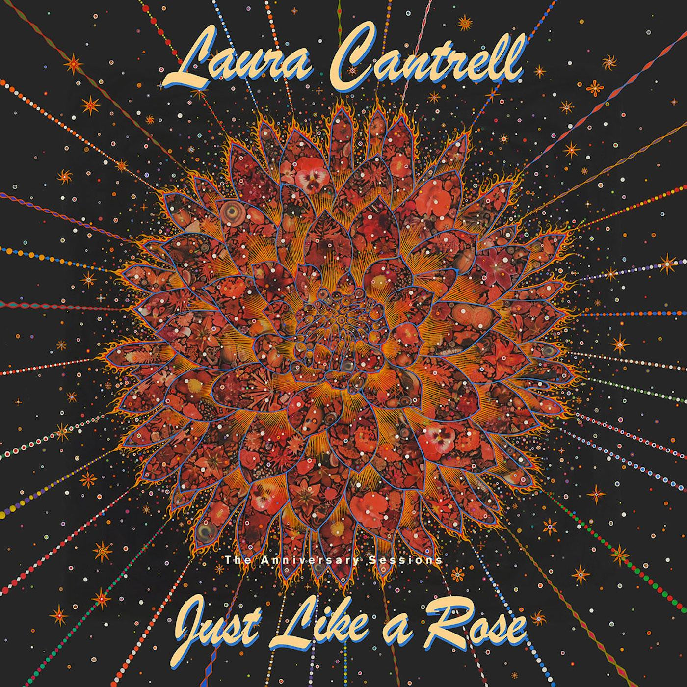 CANTRELL, LAURA - JUST LIKE A ROSE: THE ANNIVERSARY SESSIONS