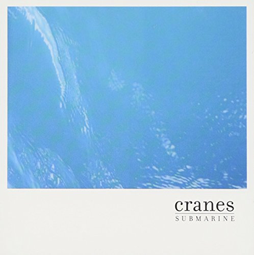 CRANES - SUBMARINE