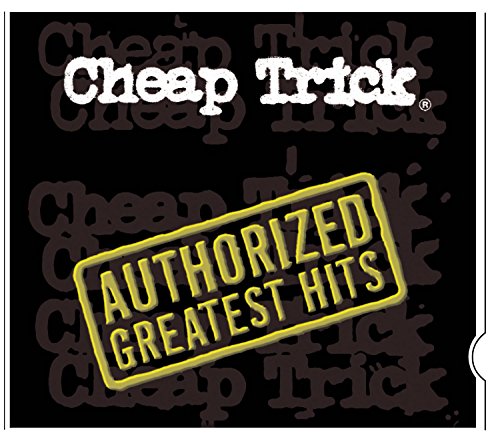 CHEAP TRICK - CHEAP TRICK - AUTHORIZED GREATEST HITS