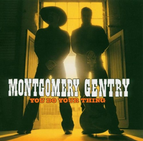 MONTGOMERY GENTRY - YOU DO YOUR THING