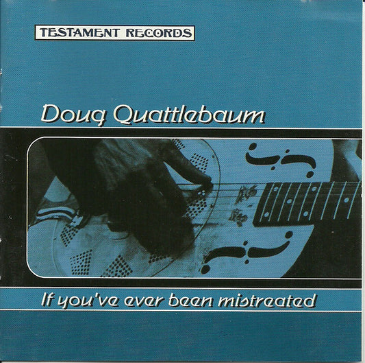 QUATTLEBAUM, DOUG  - IF YOU'VE EVER BEEN MISTREATED