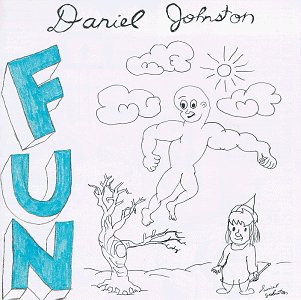 DANIEL JOHNSTON - FUN