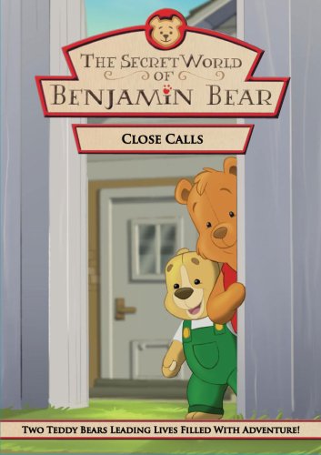 SECRET WORLD OF BENJAMIN BEAR  - DVD-CLOSE CALLS