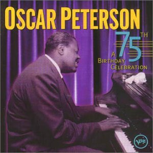 OSCAR PETERSON - A 75TH BIRTHDAY CELEBRATION