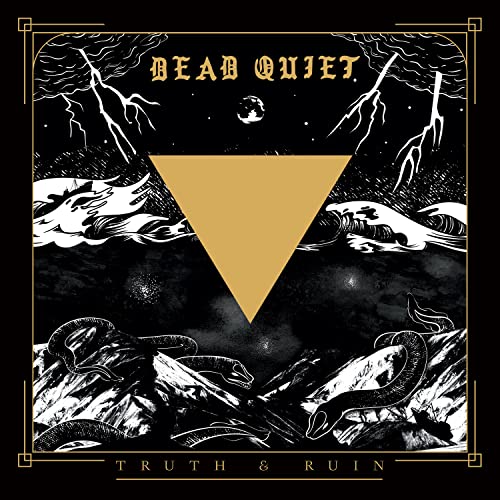 DEAD QUIET - TRUTH AND RUIN (VINYL)
