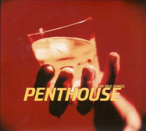 PENTHOUSE - MY IDLE HANDS