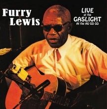 FURRY LEWIS - LIVE AT THE GASLIGHT AT THE AU GO GO [CD]