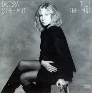 STREISAND, BARBRA - TILL I LOVED YOU