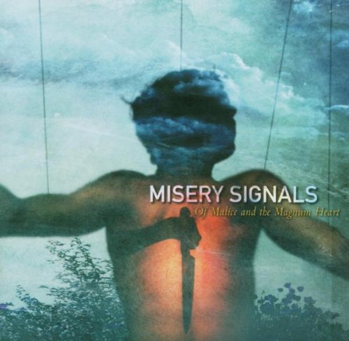 MISERY SIGNALS  - OF MALICE AND THE MAGNUM HEART