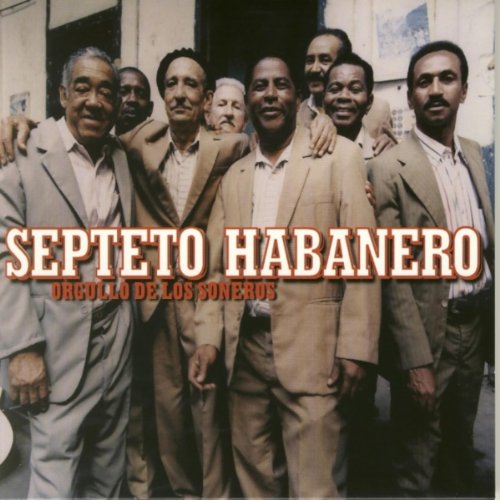 SEPTETO HABANERO  - ORGULLO DE LOS SONEROS