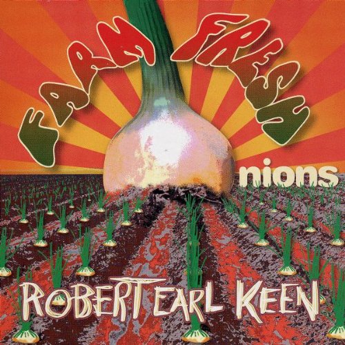 KEEN, ROBERT EARL - KEEN, ROBERT EARL - FARM FRESH ONIONS