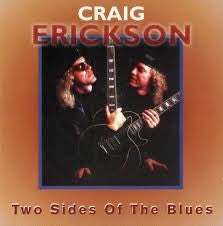 ERICKSON, CRAIG  - TWO SIDES OF BLUES