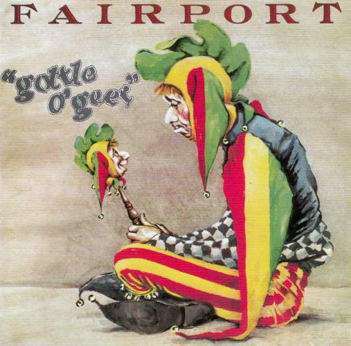FAIRPORT CONVENTION  - GOTTLE O' GEER