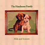 HANDSOME FAMILY - MILK AND SCISSORS