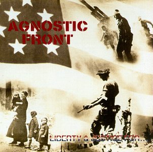 AGNOSTIC FRONT - LIBERTY & JUSTICE FOR...