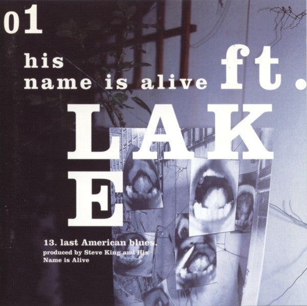 HIS NAME IS ALIVE  - FT. LAKE