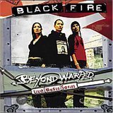 BLACK FIRE  - BEYOND WARPED LIVE MUSIC SERIE