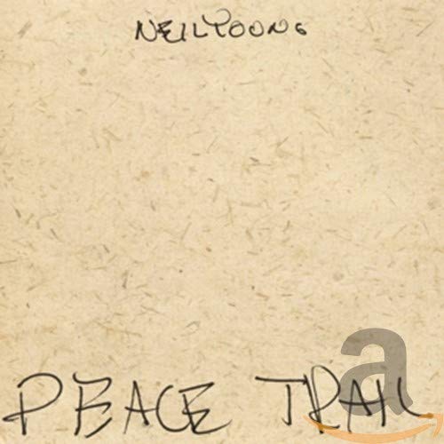 NEIL YOUNG - PEACE TRAIL