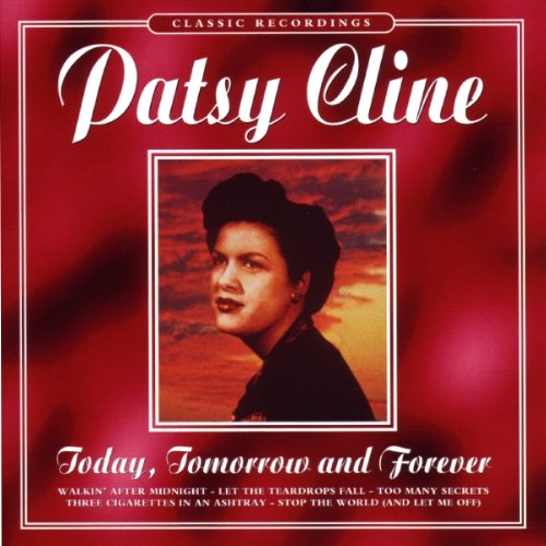 CLINE, PATSY  - TODAY TOMORROW FOREVER